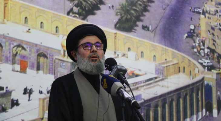 صفي الدين: "إسرائيل" لن تحصل على أيّ شيء
.. وسنمتلك ما هو أعظم في القادم من الأيام