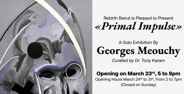 معرض فني جديد من تنظيم Rebirth Beirut بعنوان : Primal Impulse